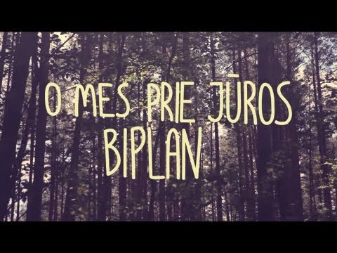 Biplan | O mes prie jūros (oficialus video)