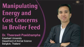 Webinar on Manipulating Energy and Cost Concerns in Broiler Feed by Dr. Theerawit Poeikhampha