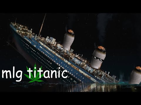 MLG Titanic