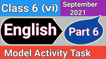 Class 6 English model activity task part 6, class 6 English model activity task September 2021
