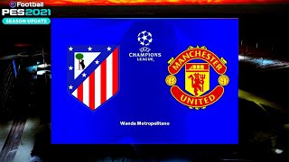 Atlético Madrid vs Manchester United | UEFA Champions League | PES 2021 Full Match & Commentary
