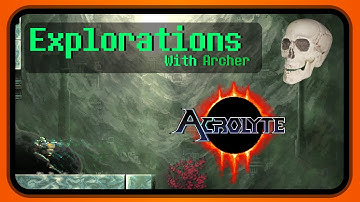 Explorations With Archer - Acrolyte (Demo)