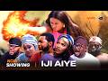 Iji Aiye Yoruba Movie 2026 Drama Anike Ami Irewole Olaniyan Habeeb Alagbe Victoria Adeboye 
