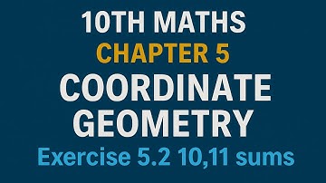 10th Maths TN State Board Chapter 5- Coordinate Geometry Exercise 5.2 10,11 sums