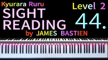 【 SIGHT READING 】Level 2　Page 16　#44　by JAMES BASTIEN