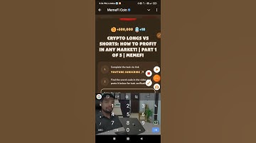 Crypto Longs vs Shorts: How to Profit in Any Market! | Part 1 of 5 | MemeFi code | video code