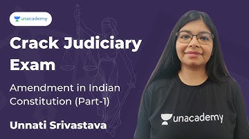Amendment in Indian Constitution Part-1 |Crack Judiciary Exam|Unnati Srivastav| Unacademy Judiciary