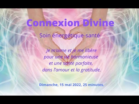 Connexion Divine, soin de santé énergétique qui agit sur l'être dans sa totalité.