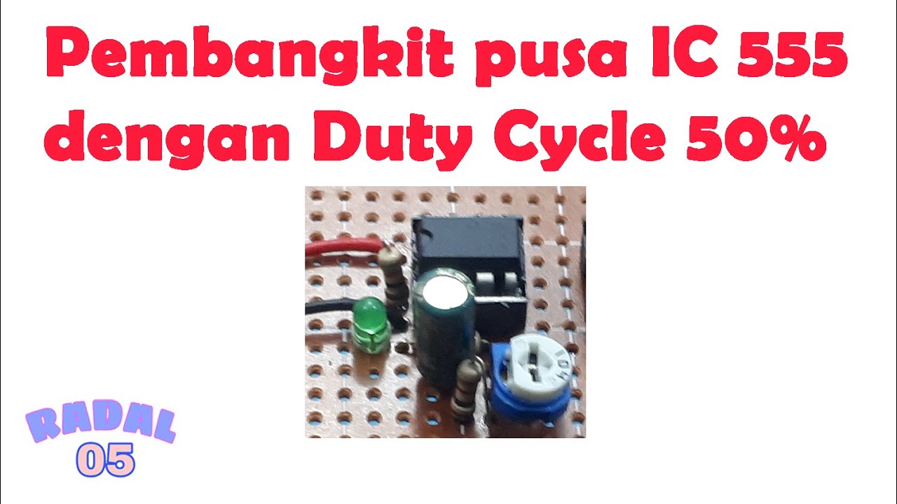 IC 555 Duty Cycle 50 Project IC NE555 Apa Itu IC 555 Mengenal 555 IC 555 Duty Cycle 50 Project IC NE555 Apa Itu IC 555 Mengenal 555
