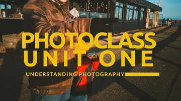 [Photoclass 2025] Unit 1: Understanding Photography