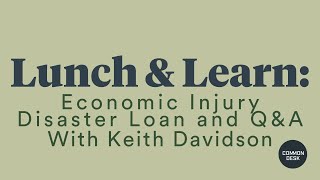 Lunch   Learn - Economic Injury Disaster Loan