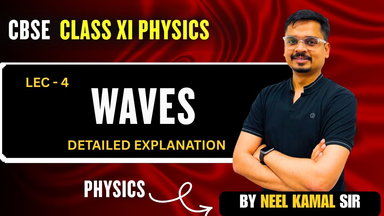 Волны. Физика, 11 класс | Полное объяснение | Лекция 4 | Нил Камал Сэр 