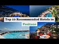 Top 10 Recommended Hotels In Positano | Luxury Hotels In Positano