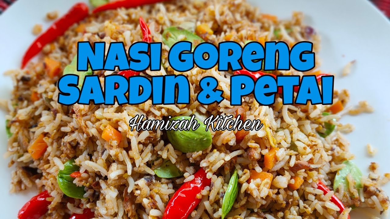 Resepi Nasi Goreng Sardin & Petai Sedap Dan Simple - YouTube