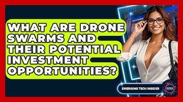 What Are Drone Swarms And Their Potential Investment Opportunities? - Emerging Tech Insider