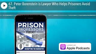 67. Peter Borenstein is Lawyer Who Helps Prisoners Avoid Theft