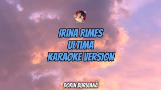 Irina Rimes - Ultima (Karaoke Version)