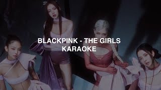 BLACKPINK (블랙 핑크) - 'The Girls' KARAOKE