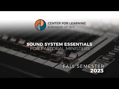 Sound System Essentials for Pastoral Ministers