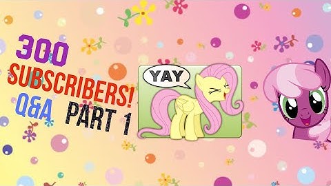 300 SUBSCRIBER SPECIAL! Q&A| Part 1