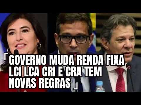 MUDANÇAS AS PRESSAS NA RENDA FIXA- LCI LCA CRI E CRA DÊ ADEUS A ESTES INVESTIMENTOS