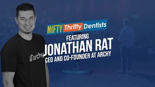 Revolutionizing Dental Practice Management with Jonathan Rat,Co-Founder/CEO of Archy w/ Dr. Glenn Vo