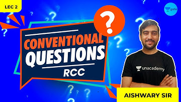 Conventional Questions | L - 2 | RCC | GATE/ESE 2022 | Aishwary Sir