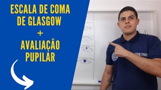 ESCALA DE COMA DE GLASGOW + PUPILAS