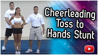 Cheerleading Stunts - How to Do a Toss to Hands