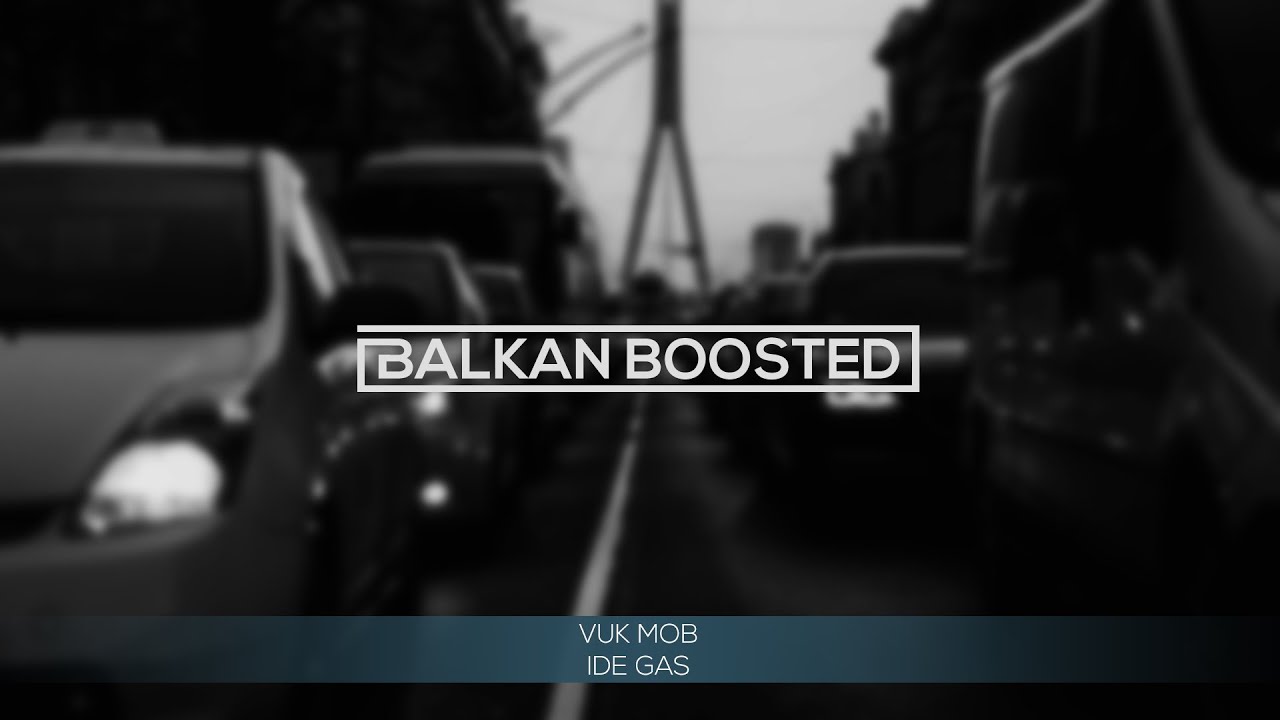 VUK MOB - IDE GAS [ BASS BOOSTED ] - YouTube
