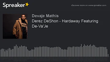 Derez DeShon - Hardaway Featuring De-Va'Je