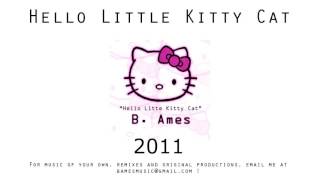 Hello Little Kitty Cat B Ames 2011