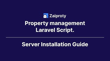 Zaiproty - Property management Laravel Script (Server Installation Guide.)