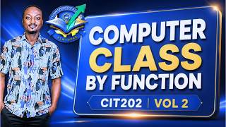 COMPUTER CLASS BY FUNCTION | CIT202 | VOL 2