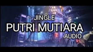 JINGLE PRINCESS MUTIARA AUDIO ‼️