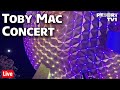 🔴Live: Toby Mac Concert at Epcot - 5-2-22 - Walt Disney World Live Stream