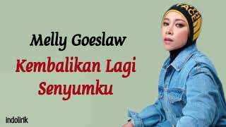 Video thumbnail of "Melly Goeslaw - Kembalikan Lagi Senyumku | Lirik Lagu Indonesia"