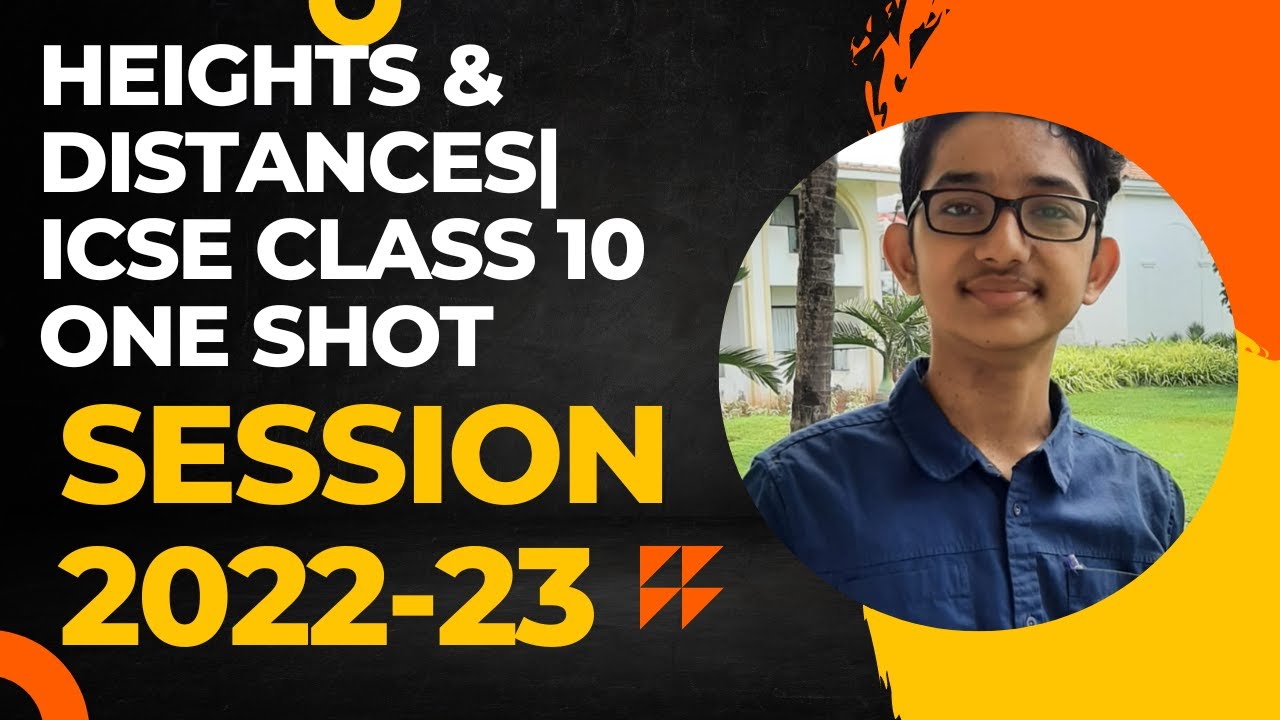 Chapter-22 Heights and Distances|| ICSE class 10 mathematics one shot+ PYQ'S+MCQ's.