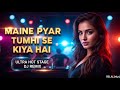 Maine Pyar Tumhi Se Kiya Hai DJ Remix RB AI Music New Hindi Dance DJ Remix 2026
