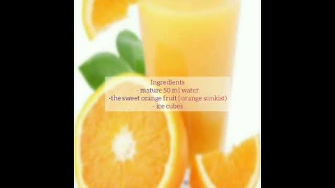 How to make orange jus (Prosedur Text)