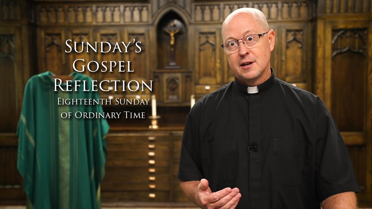 Sunday's Gospel Reflection - 8-4-19 - Eighteenth Sunday of Ordinary Time