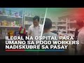 Ilegal na ospital para umano sa POGO workers nadiskubre sa Pasay | ABS-CBN News