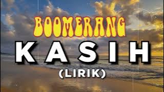 Boomerang - Kasih (Lirik)