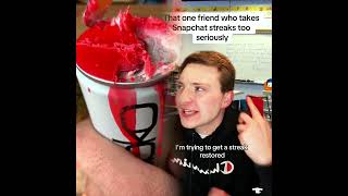 That One Friend Who Takes Snapchat Streaks Way Too Seriously