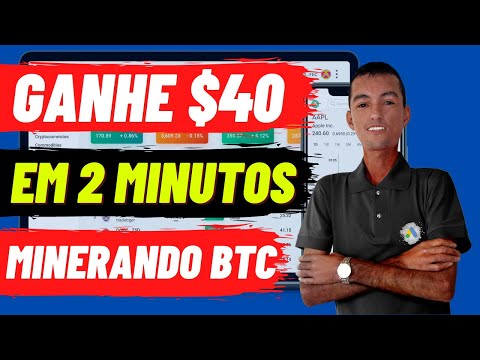 GANHE $40 EM 2 MINUTOS MINERANDO BITCOIN [MINING BTC]