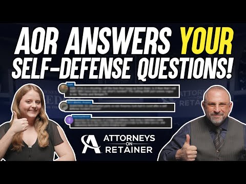 Attorneys On Retainer Answers YOUR Self-Defense Questions!