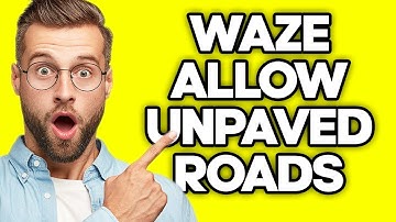 How To Allow Unpaved Roads in Waze (2023)
