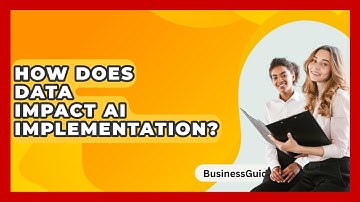 How Does Data Impact AI Implementation? - BusinessGuide360.com