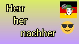 Herr, her-, nachher - нормальні слова німецької мови. Значення.