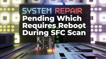 There is a System Repair Pending Which Requires Reboot During SFC Scan [GUIDE]